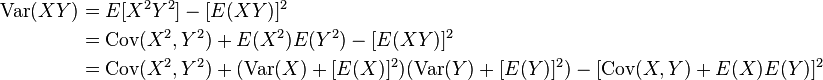 
\begin{align}
\operatorname{Var}(XY) &= E[X^2 Y^2 ]-[E(XY)]^2 \\
&= \operatorname{Cov}(X^2,Y^2 )+E(X^2)E(Y^2) - [E(XY)]^2 \\
&= \operatorname{Cov}(X^2, Y^2) +(\operatorname{Var}(X)+[E(X)]^2 )(\operatorname{Var}(Y)+[E(Y)]^2 )-[\operatorname{Cov}(X,Y)+E(X)E(Y)]^2
\end{align}