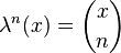 \lambda^n(x) = \binom{x}{n}