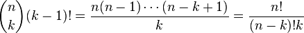 \binom nk(k-1)!=\frac{n(n-1)\cdots(n-k+1)}{k}=\frac{n!}{(n-k)!k}