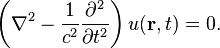 \left(\nabla^2-\frac{1}{c^2}\frac{\partial^2}{\partial{t}^2}\right)u(\mathbf{r},t)=0.