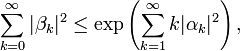 \sum_{k=0}^{\infty}|\beta_k|^2 \le 
\exp\left(\sum_{k=1}^\infty k|\alpha_k|^2\right),