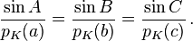 \frac{\sin A}{p_K(a)} = \frac{\sin B}{p_K(b)} = \frac{\sin C}{p_K(c)} \,.