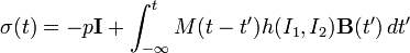 \mathbf{\sigma}(t) = -p \mathbf{I} + \int_{-\infty}^{t} M(t-t')h(I_1,I_2)\mathbf{B}(t')\, dt'