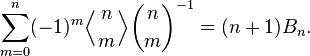 \sum_{m=0}^n (-1)^m {\left \langle {n\atop m} \right \rangle} {\binom{n}{m}}^{-1} = (n+1) B_n.