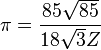 \pi=\frac{85\sqrt{85}}{18\sqrt{3}Z}\!