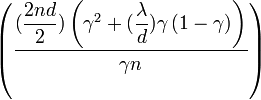 \left(\dfrac{(\dfrac{2nd}{2}) \left(\gamma^2 + (\dfrac{\lambda}{d})\gamma \left(1-\gamma\right)\right)}{\gamma n}\right)