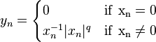 y_n = \begin{cases}0&\rm{if}\ x_n=0\\
x_n^{-1}|x_n|^q &\rm{if}\ x_n\not=0
\end{cases}