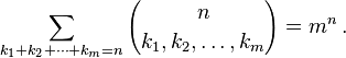 
\sum_{k_1+k_2+\cdots+k_m=n} {n \choose k_1, k_2, \ldots, k_m} = m^n\,.
