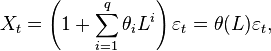  X_t = \left(1 + \sum_{i=1}^q \theta_i L^i\right) \varepsilon_t = \theta (L) \varepsilon_t , \,