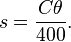 s=\frac{C \theta}{400}.