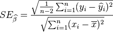 
SE_{\widehat\beta} = \frac{\sqrt{\frac{1}{n - 2}\sum_{i=1}^n (y_i - \widehat y_i)^2}}{\sqrt{ \sum_{i=1}^n (x_i - \overline{x})^2 }}
