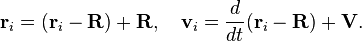  \mathbf{r}_i = (\mathbf{r}_i - \mathbf{R}) + \mathbf{R}, \quad \mathbf{v}_i = \frac{d}{dt}(\mathbf{r}_i - \mathbf{R}) + \mathbf{V}.