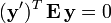  (\mathbf{y}')^{T} \, \mathbf{E} \, \mathbf{y} = 0