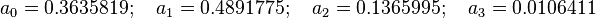 a_0=0.3635819; \quad a_1=0.4891775; \quad a_2=0.1365995; \quad a_3=0.0106411\,