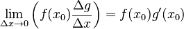 \lim_{\Delta x\to 0} \left ( f(x_0)  \frac{\Delta g}{\Delta x} \right ) = f(x_0)g'(x_0)