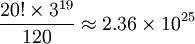 \frac{20! \times 3^{19}}{120} \approx 2.36 \times 10^{25}