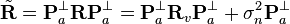 \tilde{\mathbf{R}} = \mathbf{P}_a^{\perp} \mathbf{R} \mathbf{P}_a^{\perp} = \mathbf{P}_a^{\perp} \mathbf{R}_v \mathbf{P}_a^{\perp} + \sigma_n^2 \mathbf{P}_a^{\perp}