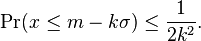  \Pr(x \le m - k \sigma) \le \frac { 1 } { 2 k^2 } .