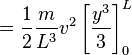 =\frac{1}{2}\frac{m}{L^3}v^2\left[\frac{y^3}{3}\right]_0^L