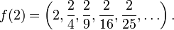 f(2) = \left(2,\frac24,\frac29,\frac2{16},\frac2{25},\ldots\right).