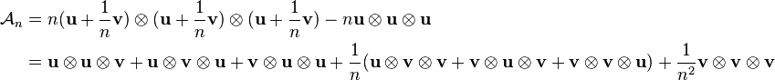 \begin{align} 
\mathcal{A}_n 
&= n (\mathbf{u} + \frac{1}{n} \mathbf{v}) \otimes (\mathbf{u} + \frac{1}{n} \mathbf{v}) \otimes (\mathbf{u} + \frac{1}{n} \mathbf{v})  - n \mathbf{u}\otimes\mathbf{u}\otimes\mathbf{u} \\
&= \mathbf{u} \otimes \mathbf{u} \otimes \mathbf{v} + \mathbf{u} \otimes \mathbf{v} \otimes \mathbf{u} + \mathbf{v} \otimes \mathbf{u} \otimes \mathbf{u} + \frac{1}{n} (\mathbf{u}\otimes\mathbf{v}\otimes\mathbf{v} + \mathbf{v}\otimes\mathbf{u}\otimes\mathbf{v} + \mathbf{v}\otimes\mathbf{v}\otimes\mathbf{u}) + \frac{1}{n^2} \mathbf{v}\otimes\mathbf{v}\otimes\mathbf{v}
\end{align}