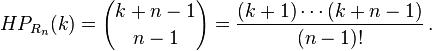  HP_{R_n}(k) = {{k+n-1}\choose{n-1}} = \frac{(k+1)\cdots(k+n-1)}{(n-1)!}\,.