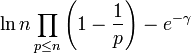 \ln n\prod_{p\le n}\left(1-\frac1p\right)-e^{-\gamma}