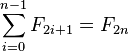 \sum_{i=0}^{n-1} F_{2i+1} = F_{2n}