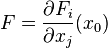  F= \frac{\partial F_i}{\partial x_j}(x_0) 