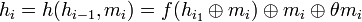  h_i = h(h_{i-1},m_i) = f(h_{i_1}\oplus m_i)  \oplus m_i \oplus \theta m_i