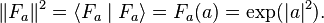  \|F_a\|^2 = \langle F_a\mid F_a\rangle = F_a(a) = \exp(|a|^2). 