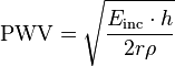 \mathrm{PWV} = \sqrt{\dfrac{E_\mathrm{inc} \cdot h}{2r\rho}}