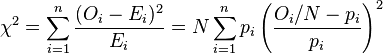  \chi^2 = \sum_{i=1}^{n} \frac{(O_i - E_i)^2}{E_i} =  N \sum_{i=1}^n p_i \left(\frac{O_i/N - p_i}{p_i}\right)^2 