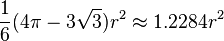 \frac{1}{6} (4\pi - 3\sqrt{3})r^2 \approx 1.2284r^2