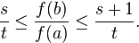 \frac{s}{t} \leq \frac{f(b)}{f(a)} \leq \frac{s+1}{t}.