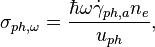  \sigma_{ph,\omega} = \frac{\hbar\omega\dot{\gamma}_{ph,a}n_e}{u_{ph}},