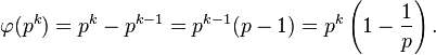 \varphi(p^k) = p^k -p^{k-1} =p^{k-1}(p-1) = p^k \left( 1 - \frac{1}{p} \right).