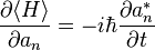  \frac{\partial \langle H \rangle}{\partial a_n}
= - i \hbar \frac{\partial a_{n}^{*}}{\partial t} 