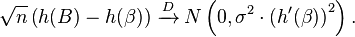 \sqrt{n}\left(h(B)-h(\beta)\right)\,\xrightarrow{D}\,N\left(0, \sigma^2 \cdot \left(h^\prime(\beta)\right)^2 \right).