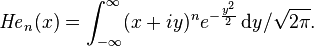 \mathit{He}_n(x)=\int_{-\infty}^\infty (x+iy)^n e^{-\frac{y^2}{2}} \, \mathrm{d}y/\sqrt{2\pi}.