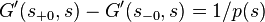 G'(s_{+0}, s)-G'(s_{-0}, s)=1 / p(s)