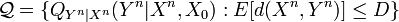 
\mathcal{Q} = \{ Q_{Y^n|X^n}(Y^n|X^n,X_0): E[d(X^n,Y^n)] \leq D \}
