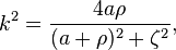 k^2=\frac{4a\rho}{(a+\rho)^2+\zeta^2},