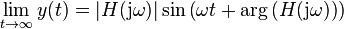 \lim_{t \to \infty }y(t) =  |H(\mathrm{j} \omega )| \sin \left( \omega t +  \arg\left(H(\mathrm{j} \omega) \right)  \right) \; 