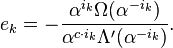 e_k=-{\alpha^{i_k}\Omega(\alpha^{-i_k})\over \alpha^{c\cdot i_k}\Lambda'(\alpha^{-i_k})}.