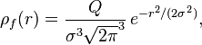  \rho_f(r) = \frac{Q}{\sigma^3\sqrt{2\pi}^3}\,e^{-r^2/(2\sigma^2)},