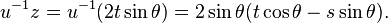 u^{-1} z = u^{-1}(2 t \sin \theta) = 2 \sin \theta ( t \cos \theta - s \sin \theta). 