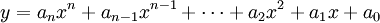 
y = a_{n}x^{n} + a_{n-1}x^{n-1} + \cdots + a_{2}x^{2} + a_{1}x + a_{0} 
