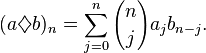 (a \diamondsuit b)_n = \sum_{j=0}^n {n \choose j} a_j b_{n-j}.