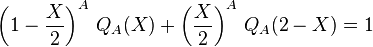 \left(1 - \frac{X}{2}\right)^A\,Q_A(X) + \left(\frac{X}{2}\right)^A\,Q_A(2 - X) = 1